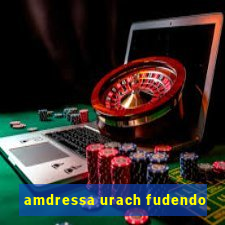 amdressa urach fudendo